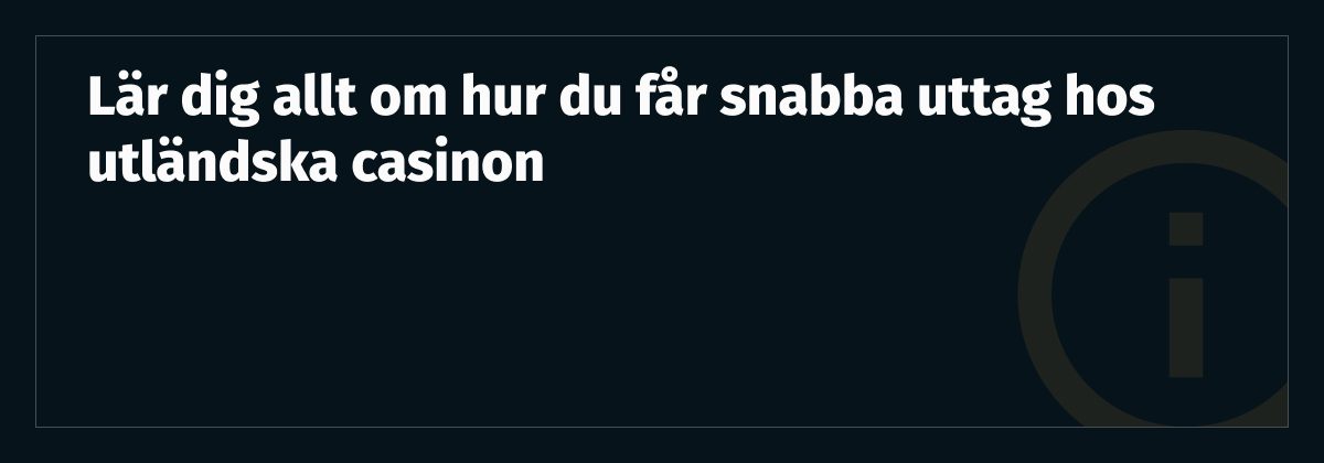 snabba uttag hos utländska casino